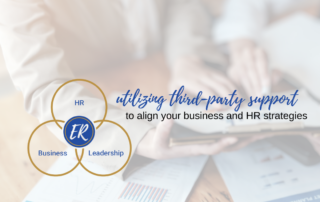 utilize 3rd-party support to align your business and HR strategies